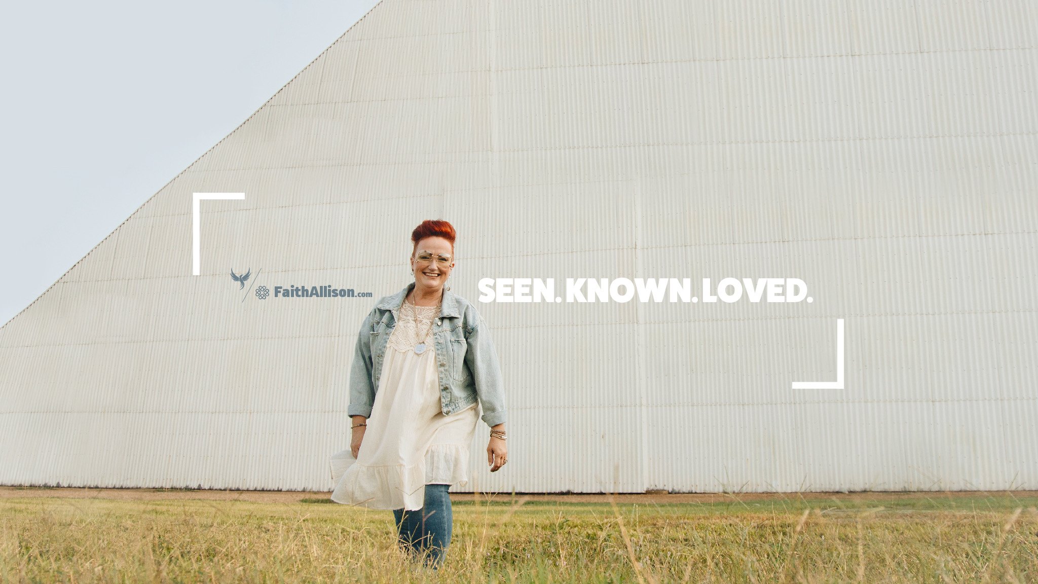 Seen. Known. Loved.